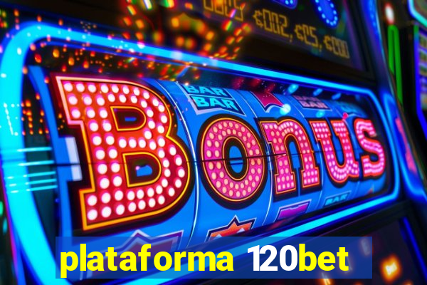 plataforma 120bet